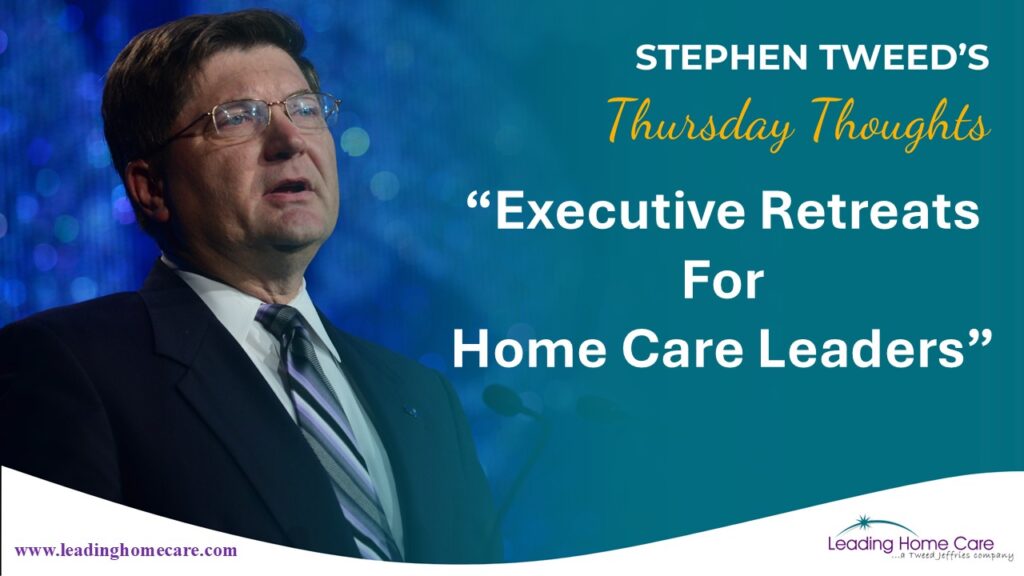 Executive Retreats for Home Care Leaders